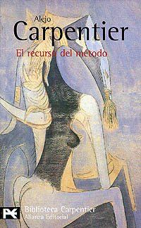 El recurso del método (El Libro De Bolsillo - Bibliotecas De Autor - Biblioteca Carpentier)