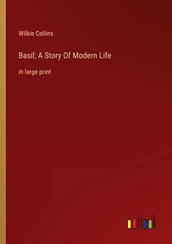 Basil; A Story Of Modern Life: in large print