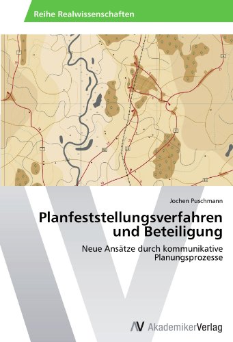 Planfeststellungsverfahren und Beteiligung: Neue Ansätze durch kommunikative Planungsprozesse