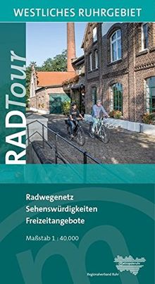 Radtour Westliches Ruhrgebiet: Radwegenetz, Sehenswürdigkeiten, Freizeitangebote (Radtour Ruhr - Radwanderkarten)