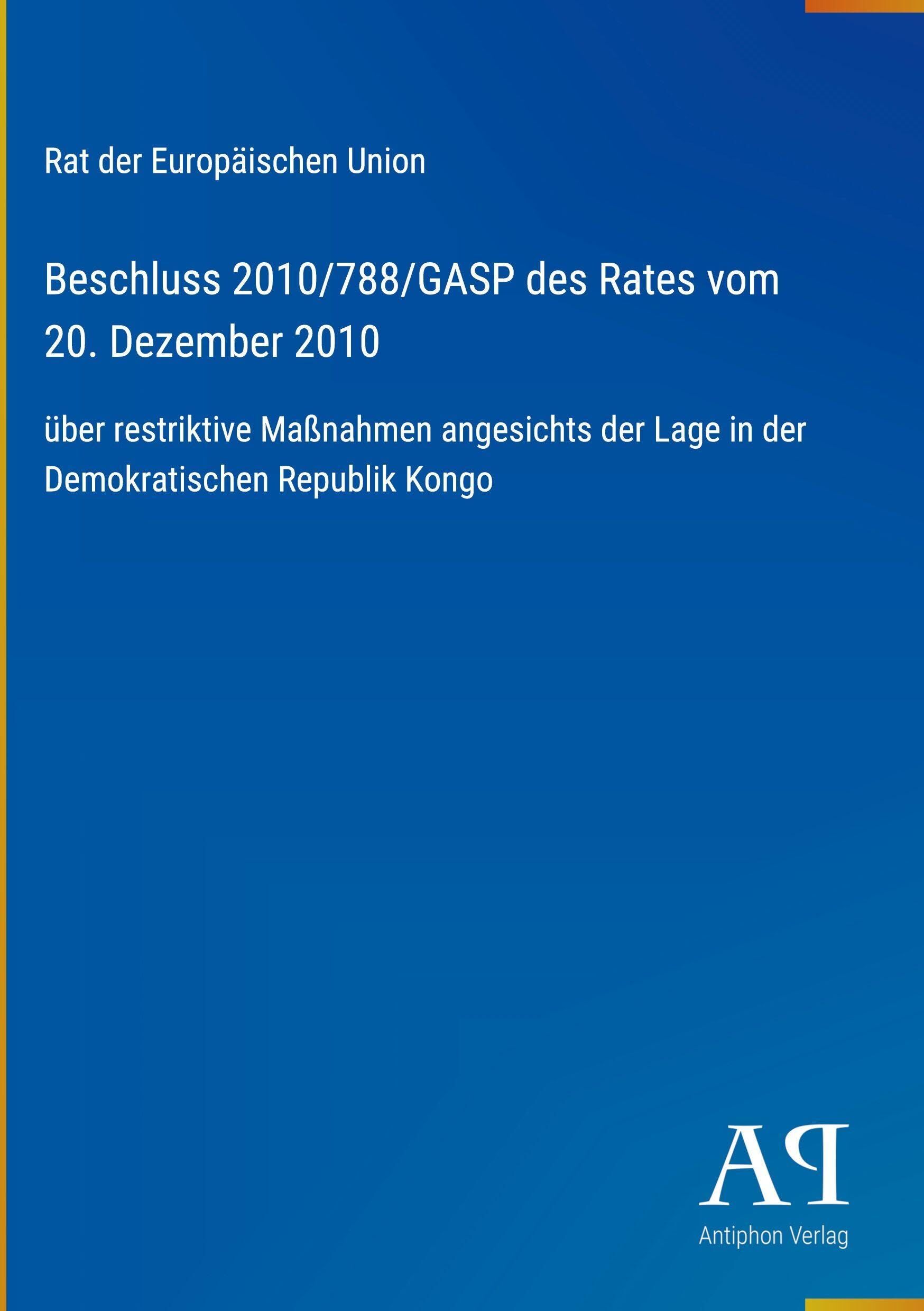 Beschluss 2010/788/GASP des Rates vom 20. Dezember 2010