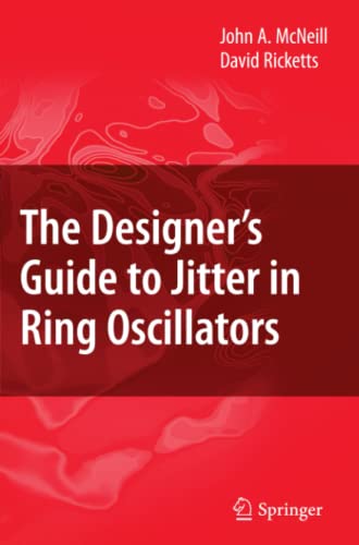 The Designer's Guide to Jitter in Ring Oscillators (The Designer's Guide Book Series)