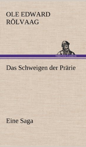 Das Schweigen der Prärie: Eine Saga