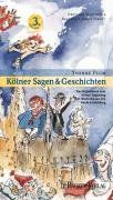 Kölner Sagen und Geschichten: Das Begleitbuch zum Kölner Sagenweg