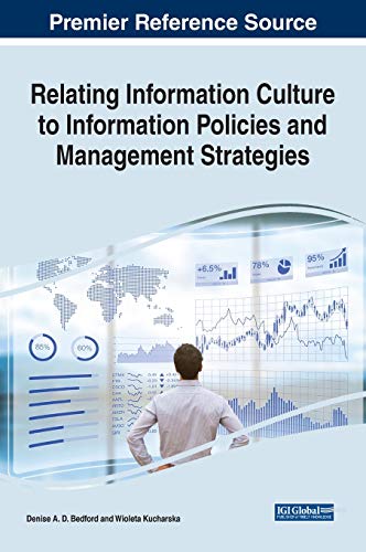 Relating Information Culture to Information Policies and Management Strategies (Advances in Logistics, Operations, and Management Science)