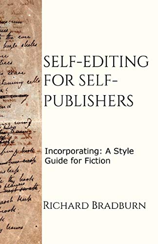 Self-editing for Self-publishers: Incorporating—A Style Guide for Fiction