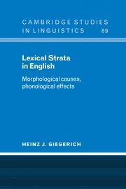 Lexical Strata in English: Morphological Causes, Phonological Effects (Cambridge Studies in Linguistics)
