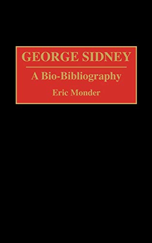 George Sidney: A Bio-Bibliography (Bio-bibliographies in the Performing Arts)