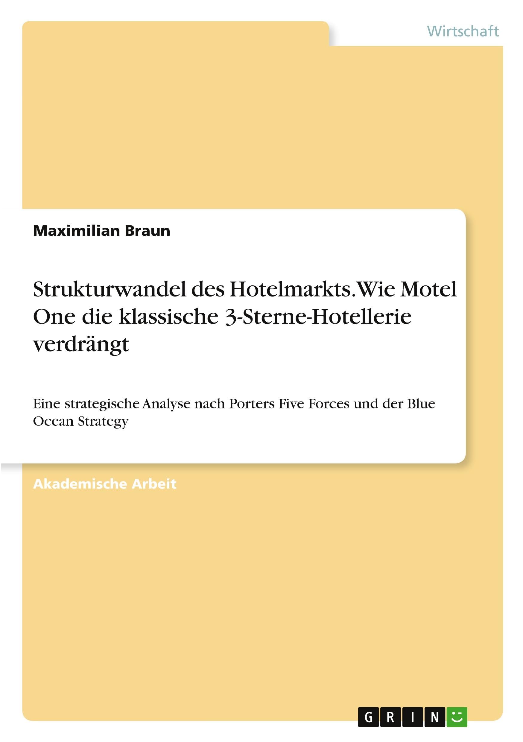 Strukturwandel des Hotelmarkts. Wie Motel One die klassische 3-Sterne-Hotellerie verdrängt