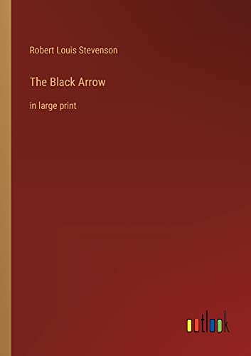 The Black Arrow: in large print
