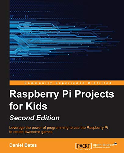 Raspberry Pi Projects for Kids - Second Edition (English Edition)