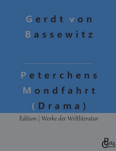 Peterchens Mondfahrt (Drama): Ein Märchenspiel (Figurenrede) (Edition Werke der Weltliteratur)