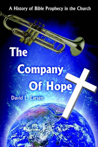 THE COMPANY OF HOPE: A History of Bible Prophecy in the Church