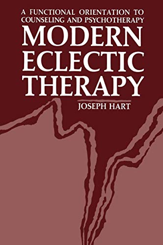 Modern Eclectic Therapy: A Functional Orientation to Counseling and Psychotherapy: Including A Twelve-Month Manual For Therapists