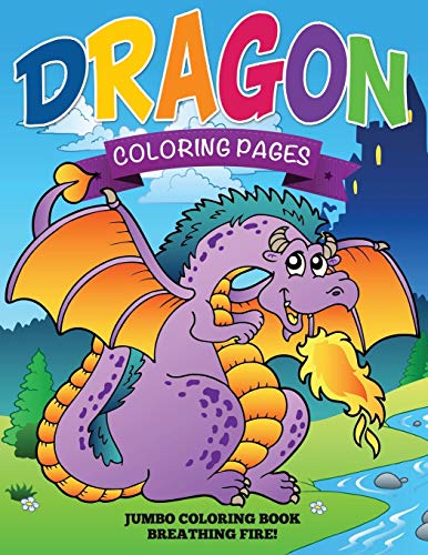 Dragon Coloring Pages: Jumbo Coloring Book - Breathing Fire!