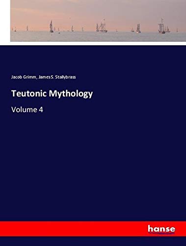 Teutonic Mythology: Volume 4