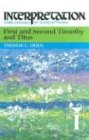 First and Second Timothy and Titus: Interpretation: A Bible Commentary for Teaching and Preaching