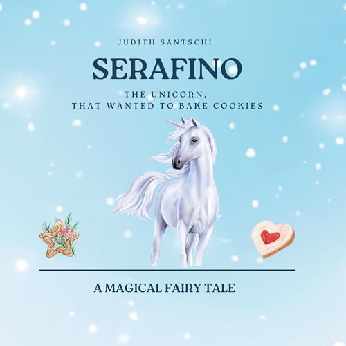 Serafino: The unicorn, that wanted to bake cookies