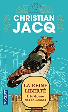 La reine liberté. Vol. 2. La guerre des couronnes