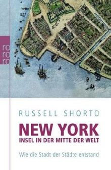 New York - Insel in der Mitte der Stadt. Wie die Stadt der Städte entstand