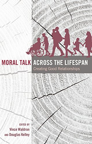 Moral Talk Across the Lifespan: Creating Good Relationships (Lifespan Communication)