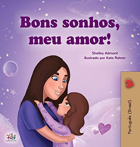 Sweet Dreams, My Love (Portuguese Children's Book for Kids -Brazil): Brazilian Portuguese (Portuguese Bedtime Collection - Brazil)