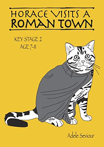 Horace Visits a Roman Town: Horace Helps With English (Horace Helps Learn English Series, Band 2)