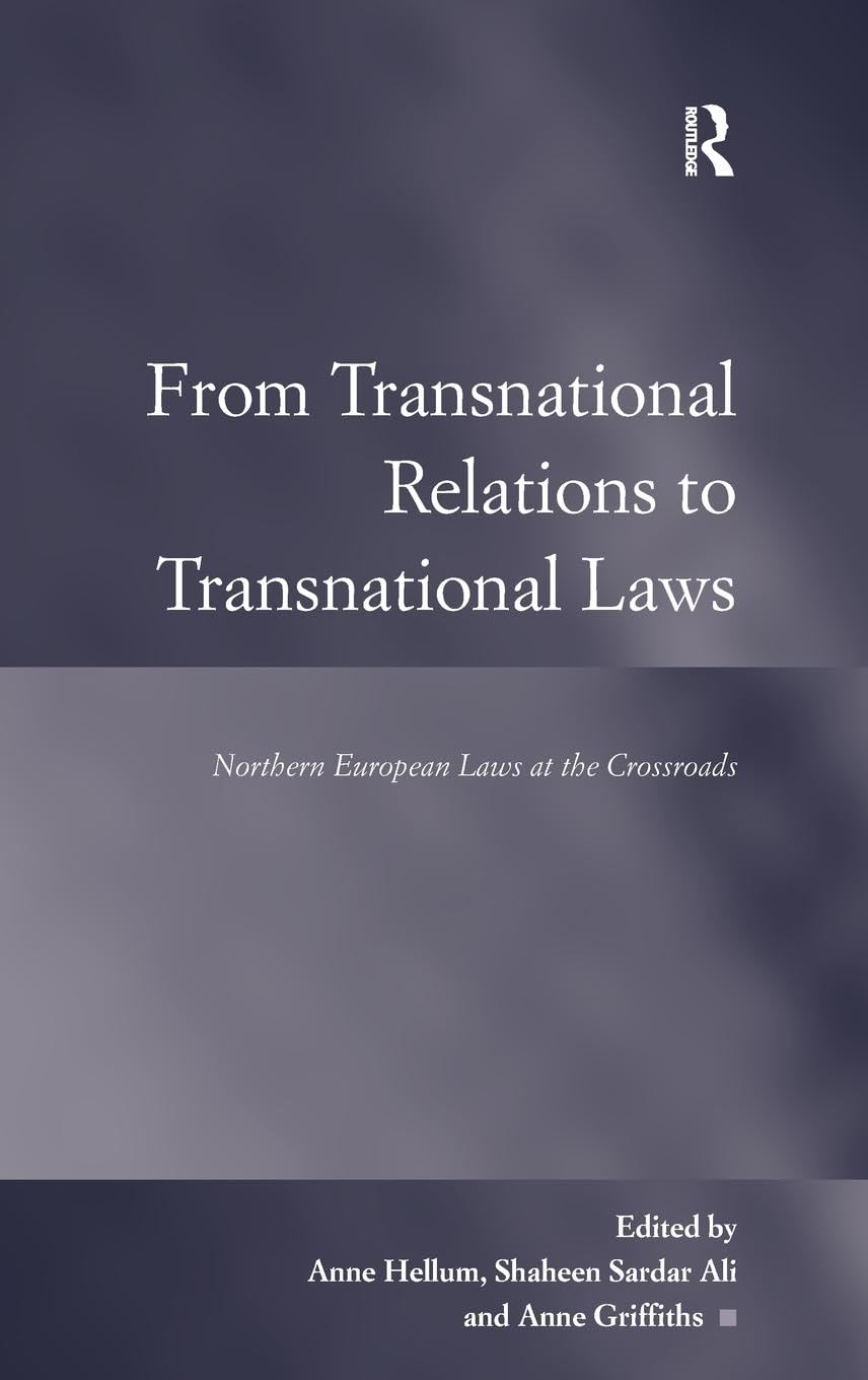 From Transnational Relations to Transnational Laws: Northern European Laws at the Crossroads (Law, Justice and Power)
