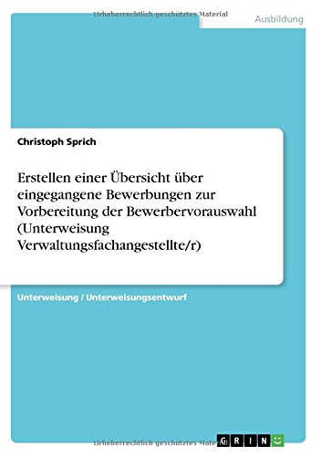 Erstellen einer Übersicht über eingegangene Bewerbungen zur Vorbereitung der Bewerbervorauswahl (Unterweisung Verwaltungsfachangestellte/r)