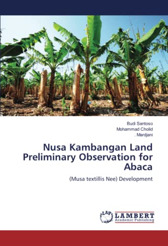 Nusa Kambangan Land Preliminary Observation for Abaca: (Musa textillis Nee) Development