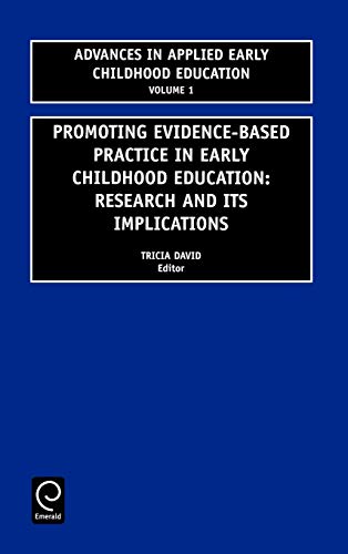 Promoting Evidence-Based Practice in Early Childhood Education: Research and Its Implications (Advances in Applied Early Childhood Education)