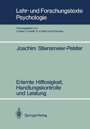 Erlernte Hilflosigkeit, Handlungskontrolle und Leistung (Lehr- und Forschungstexte Psychologie)