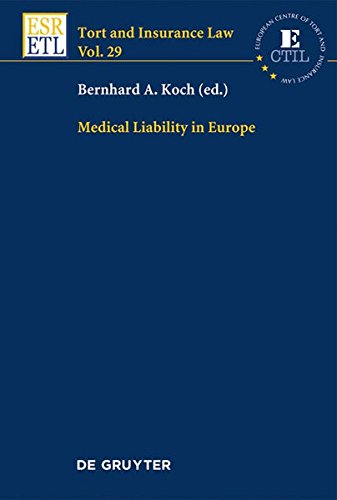 Medical Liability in Europe: A Comparison of Selected Jurisdictions (Tort and Insurance Law, Band 29)