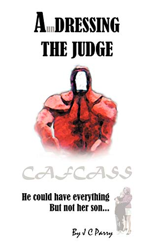 Aundressing the Judge: He Could Have Everything - But Not Her Son . . .