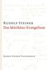 Das Matthäus-Evangelium: 12 Vorträge, Bern 1910 (Rudolf Steiner Taschenbücher aus dem Gesamtwerk)
