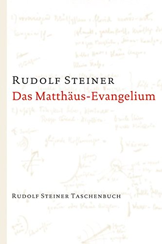 Das Matthäus-Evangelium: 12 Vorträge, Bern 1910 (Rudolf Steiner Taschenbücher aus dem Gesamtwerk)