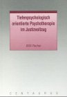 Tiefenpsychologisch orientierte Psychotherapie im Justizvollzug: Eine empirische Untersuchung der Erfahrungen und Einschätzungen von Psychotherapeuten in deutschen Gefängnissen