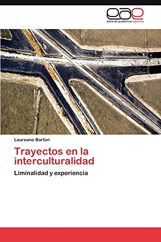 Trayectos en la interculturalidad: Liminalidad y experiencia