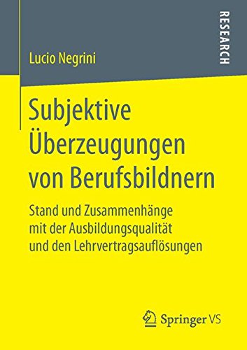 Subjektive Überzeugungen von Berufsbildnern: Stand und Zusammenhänge mit der Ausbildungsqualität und den Lehrvertragsauflösungen