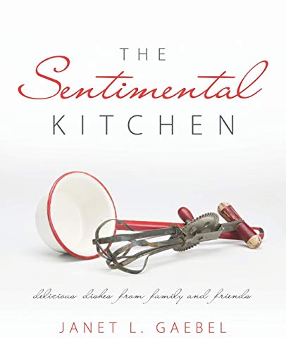 The Sentimental Kitchen: Delicious Dishes from Family and Friends