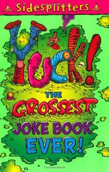 Yuck!: The Grossest Joke Book Ever (Sidesplitters)