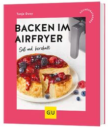 Backen im Airfryer: Süß und herzhaft