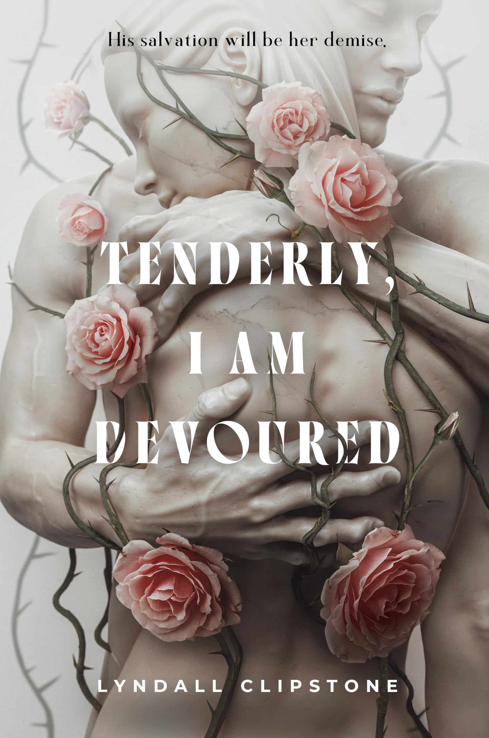 Lyndall Clipstone Tenderly, I Am Devoured