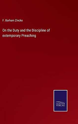 On the Duty and the Discipline of extemporary Preaching