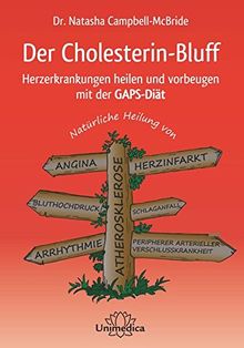 Der Cholesterin-Bluff: Herzerkrankungen heilen und vorbeugen mit der GAPS-Diät-Natürliche Heilung von Atherosklerose, Angina, Bluthochdruck, ... peripherer arterieller Verschlusskrankheit