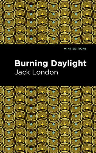 Burning Daylight (Mint Editions―Literary Fiction)