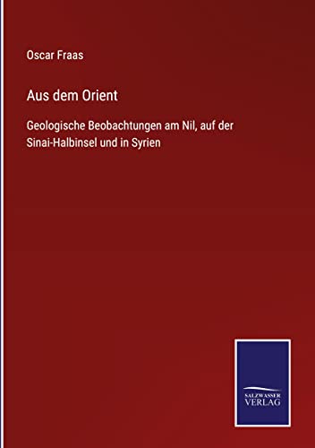Aus dem Orient: Geologische Beobachtungen am Nil, auf der Sinai-Halbinsel und in Syrien