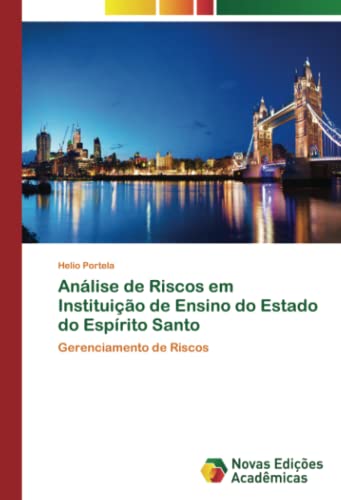 Análise de Riscos em Instituição de Ensino do Estado do Espírito Santo: Gerenciamento de Riscos
