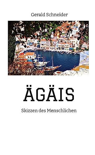 ÄGÄIS: Skizzen des Menschlichen