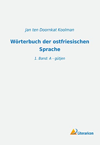 Wörterbuch der ostfriesischen Sprache: 1. Band: A - gütjen